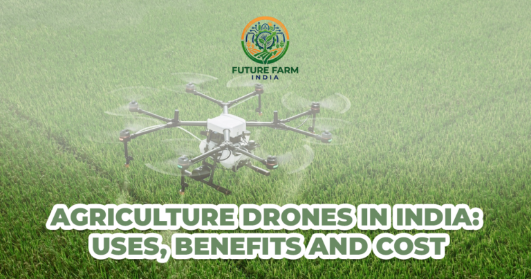 Agriculture Drones in India: Uses, Benefits, and Cost