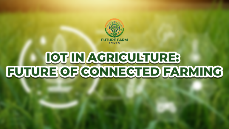 IoT in Agriculture: Future of Connected Farming