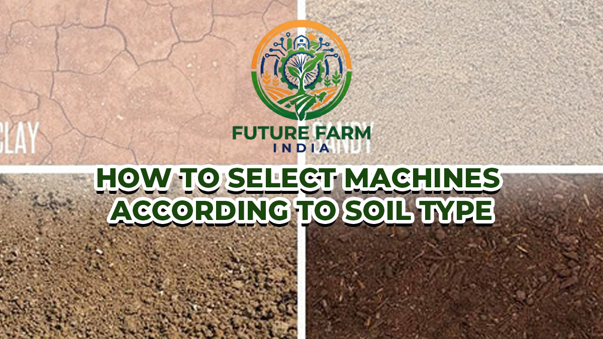 How to Select Machines According to Soil Type
