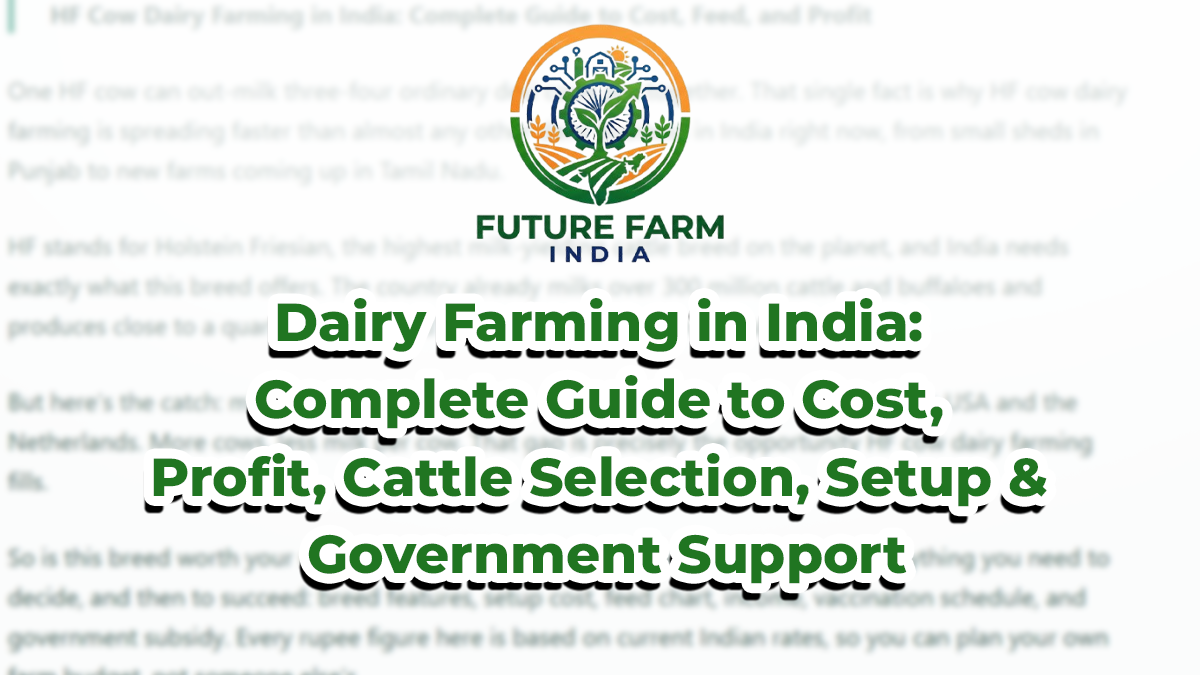 Dairy Farming in India: Complete Guide to Cost, Profit, Cattle Selection, Setup & Government Support