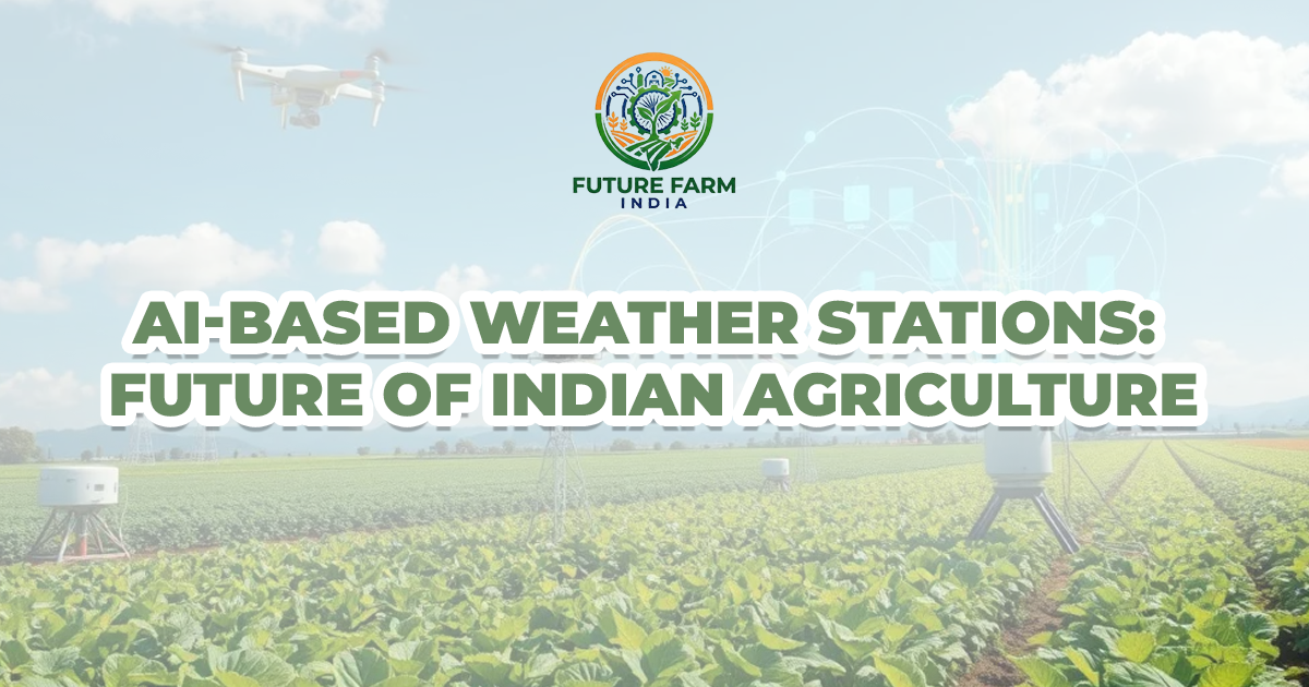 AI-Based Weather Stations: Future of Indian Agriculture