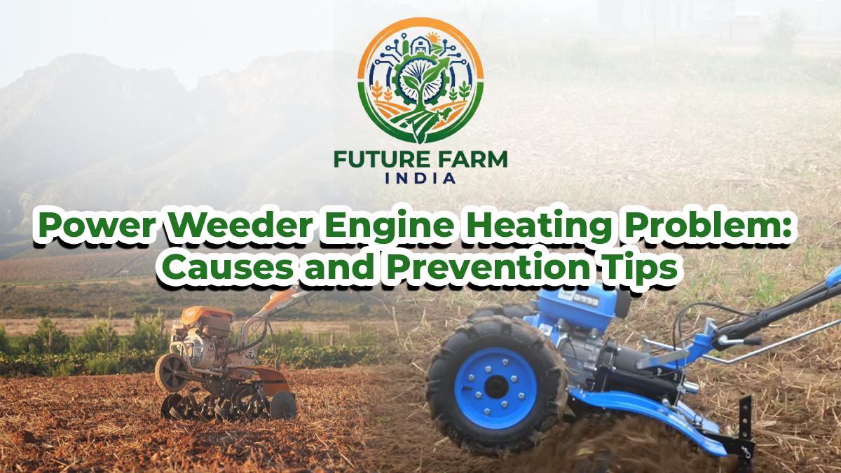 Power Weeder Engine Heating Problem: Causes and Prevention Tips
