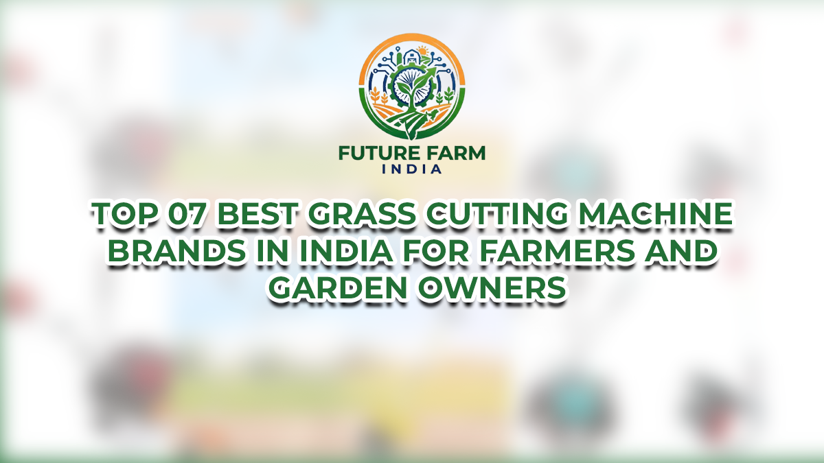 Top 7 Best Grass Cutting Machine Brands in India for Farmers and Garden Owners